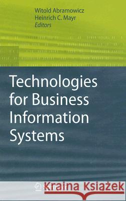 Technologies for Business Information Systems Witold Abramowicz Heinrich C. Mayr 9781402056338