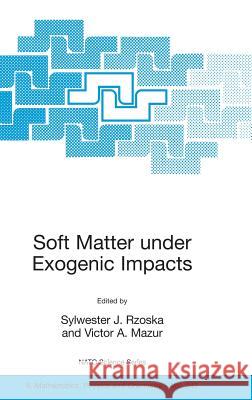 Soft Matter Under Exogenic Impacts Rzoska, Sylwester J. 9781402058707 Springer