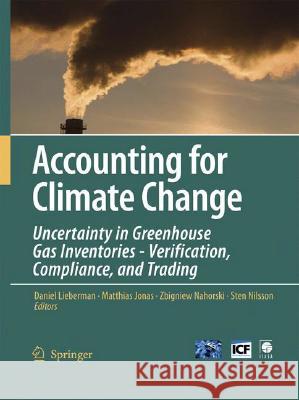 Accounting for Climate Change: Uncertainty in Greenhouse Gas Inventories - Verification, Compliance, and Trading Lieberman, Daniel 9781402059292 Springer