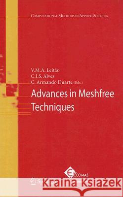 Advances in Meshfree Techniques C. Armando Duarte V. M. A. Leitao C. J. S. Alves 9781402060946