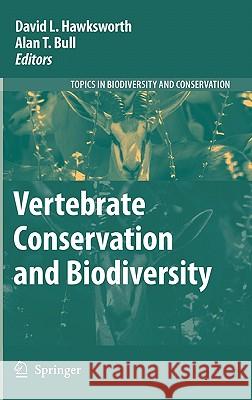 Vertebrate Conservation and Biodiversity David L. Hawksworth Alan T. Bull 9781402063190 Springer