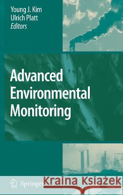 Advanced Environmental Monitoring Young J. Kim Ulrich Platt 9781402063633
