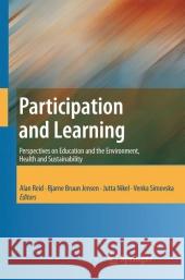 Participation and Learning: Perspectives on Education and the Environment, Health and Sustainability Reid, Alan 9781402064159 Springer
