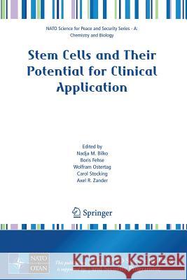 Stem Cells and Their Potential for Clinical Application Boris Fehse Wolfram Ostertag Carol Stocking 9781402064685 Springer