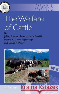 The Welfare of Cattle Anne Maria D Marina A. G. Von Keyserlingk Daniel M. Weary 9781402065576 Springer