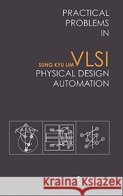 Practical Problems in VLSI Physical Design Automation Sung Kyu Lim 9781402066269 Springer