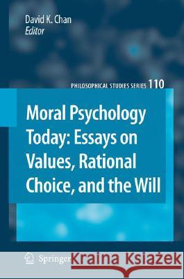 Moral Psychology Today: Essays on Values, Rational Choice, and the Will Chan, David K. 9781402068713