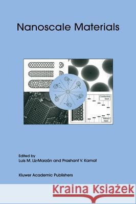 Nanoscale Materials Luis M. Liz-Marzan Prashant V. Kamat Prashant V. Kamat 9781402073663 Kluwer Academic Publishers