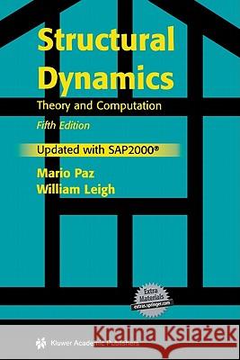 Structural Dynamics: Theory and Computation Paz, Mario 9781402076671 Kluwer Academic Publishers