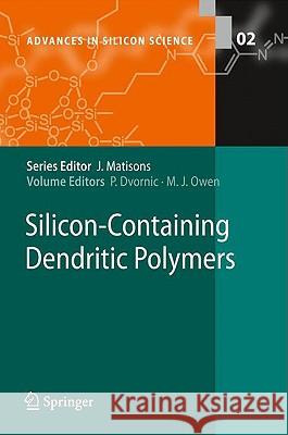 Silicon-Containing Dendritic Polymers Petar R. Dvornic Michael J. Owen 9781402081736