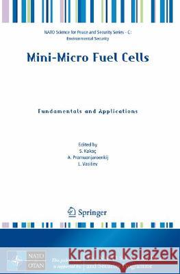 Mini-Micro Fuel Cells: Fundamentals and Applications Kakaç, S. 9781402082948 Springer