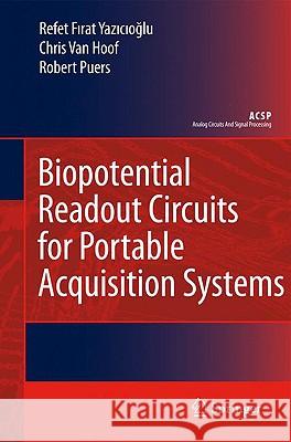Biopotential Readout Circuits for Portable Acquisition Systems Refet Firat Yazicioglu Chris Va Robert Puers 9781402090929 Springer