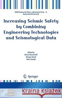 Increasing Seismic Safety by Combining Engineering Technologies and Seismological Data Marco Mucciarelli Marijan Herak John Cassidy 9781402091933