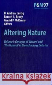 Altering Nature B. Andrew Lustig B. a. Brody Gerald P. McKenny 9781402094415 Springer