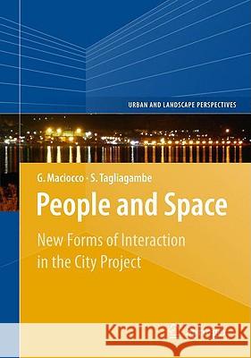 People and Space: New Forms of Interaction in the City Project Maciocco, Giovanni 9781402098789 Springer