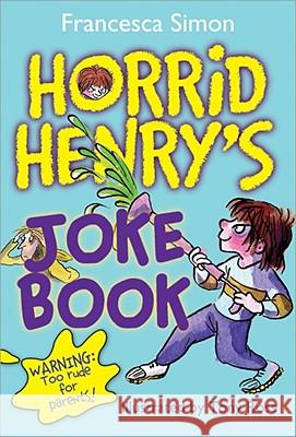 Horrid Henry's Joke Book Francesca Simon Tony Ross 9781402244254 Sourcebooks Jabberwocky