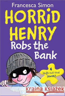 Horrid Henry Robs the Bank Francesca Simon Tony Ross 9781402279959 Sourcebooks Jabberwocky
