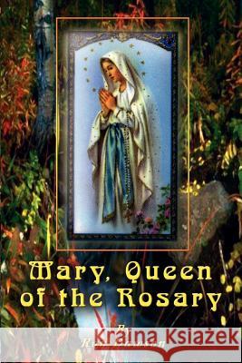 Mary, Queen of the Rosary Ron Dawson 9781403329172