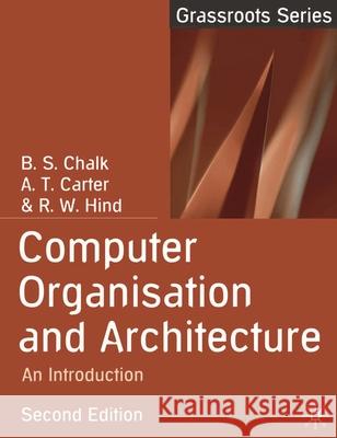 Computer Organisation and Architecture: An Introduction Chalk, B. S. 9781403901644 0