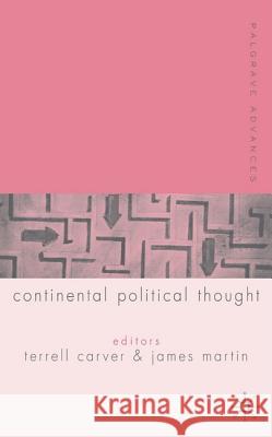 Palgrave Advances in Continental Political Thought Terrell Carver 9781403903679 PALGRAVE MACMILLAN
