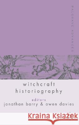 Palgrave Advances in Witchcraft Historiography Jonathan Barry Owen Davies 9781403911759 Palgrave MacMillan