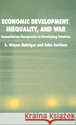 Economic Development, Inequality and War: Humanitarian Emergencies in Developing Countries Nafziger, E. 9781403917973 Palgrave MacMillan