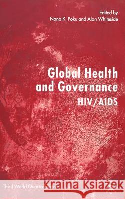 Global Health and Governance: HIV/AIDS Whiteside, Alan 9781403920638 Palgrave MacMillan
