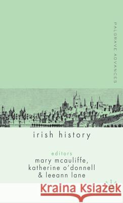 Palgrave Advances in Irish History Katherine O'Donnell Katherine O'Donnell Leeann Lane 9781403932150 Palgrave MacMillan