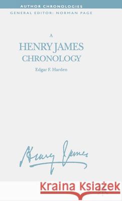 A Henry James Chronology Edgar F. Harden 9781403942296 Palgrave MacMillan