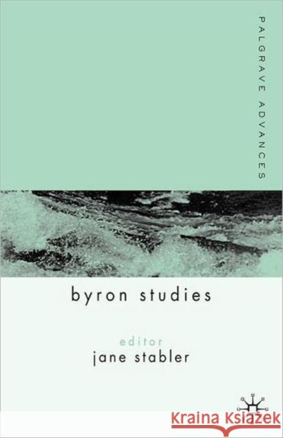 Palgrave Advances in Byron Studies J Stabler 9781403945938 0