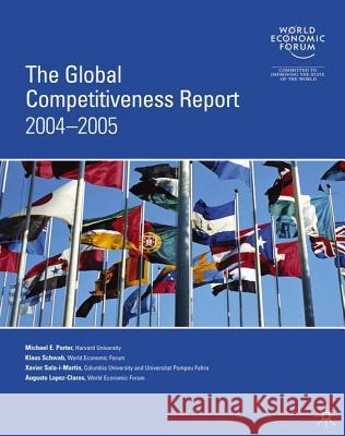 The Global Competitiveness Report 2004-2005 Michael E. Porter Klaus Schwab Xavier Sala-I-Martin 9781403949134 Palgrave MacMillan