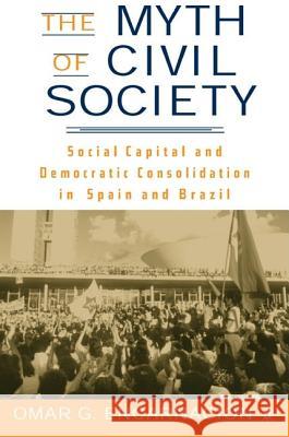 The Myth of Civil Society: Social Capital and Democratic Consolidation in Spain and Brazil Encarnación, O. 9781403962263 Palgrave MacMillan