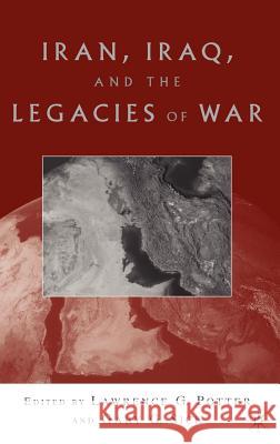 Iran, Iraq, and the Legacies of War Lawrence G. Potter Gary G. Sick 9781403964502