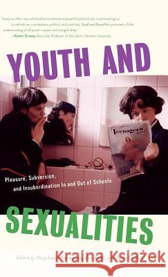 Youth and Sexualities: Pleasure, Subversion, and Insubordination in and Out of Schools Rasmussen, M. 9781403964878 Palgrave MacMillan