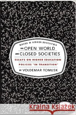 The Open World and Closed Societies: Essays on Higher Education Policies in Transition Tomusk, V. 9781403965073 Palgrave MacMillan
