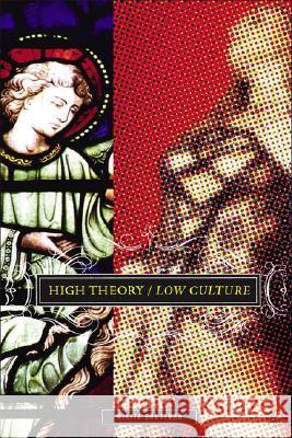 High Theory/Low Culture Mikita Brottman 9781403966407