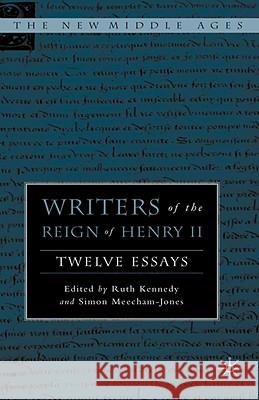 Writers of the Reign of Henry II: Twelve Essays Kennedy, R. 9781403966445 Palgrave MacMillan