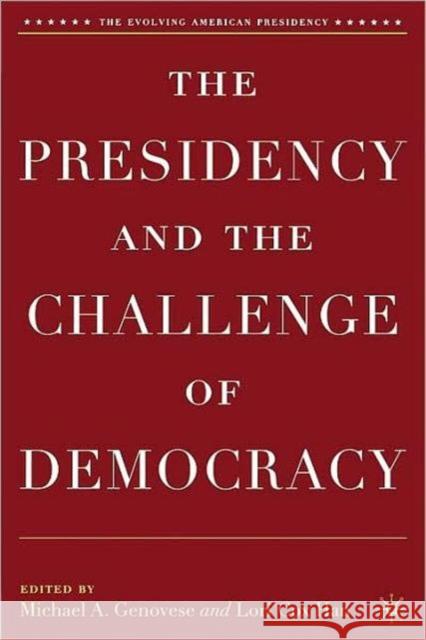 The Presidency and the Challenge of Democracy M Genovese 9781403974235 0