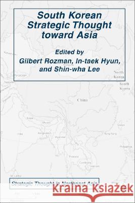South Korean Strategic Thought Toward Asia Rozman, G. 9781403975553 Palgrave MacMillan