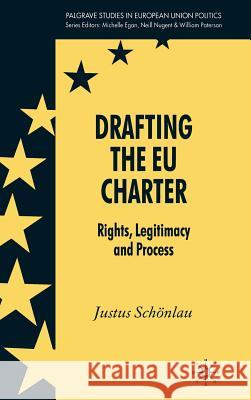 Drafting the Eu Charter: Rights, Legitimacy and Process Schönlau, J. 9781403993731 Palgrave MacMillan
