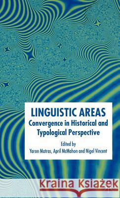 Linguistic Areas: Convergence in Historical and Typological Perspective Matras, Y. 9781403996572 Palgrave MacMillan
