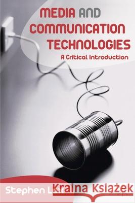 Media and Communications Technologies: A Critical Introduction Lax, Stephen 9781403998897