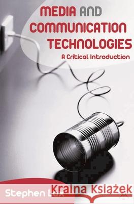 Media and Communications Technologies: A Critical Introduction S Lax 9781403998903 0