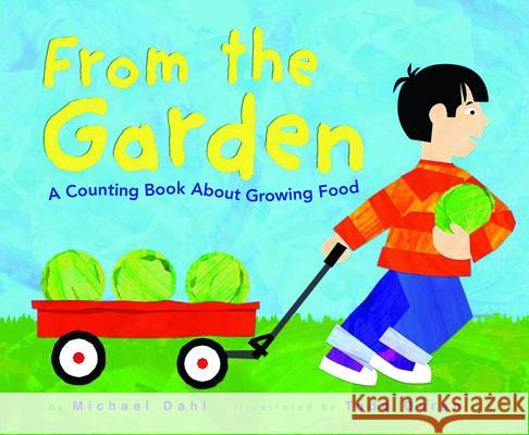 From the Garden: A Counting Book about Growing Food Michael Dahl Todd Ouren 9781404811164 Picture Window Books