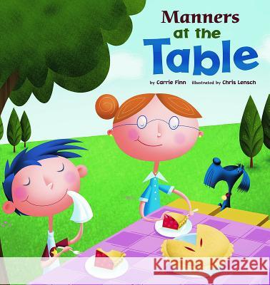 Manners at the Table Carrie Finn Chris Lensch 9781404835535 Picture Window Books