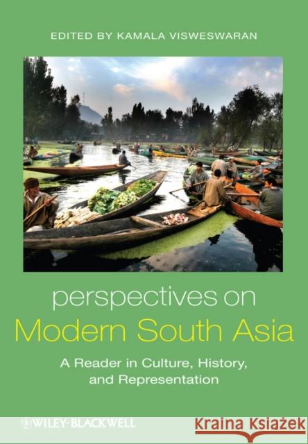 Perspectives on Modern South Asia: A Reader in Culture, History, and Representation Visweswaran, Kamala 9781405100625 Wiley-Blackwell (an imprint of John Wiley & S