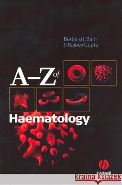 A - Z of Haematology Barbara J. Bain Rajeev Gupta Barbara J. Bain 9781405103220 Blackwell Publishers