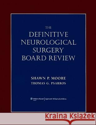 The Definitive Neurological Surgery Board Review Moore, Shawn 9781405104593 Lippincott Williams & Wilkins