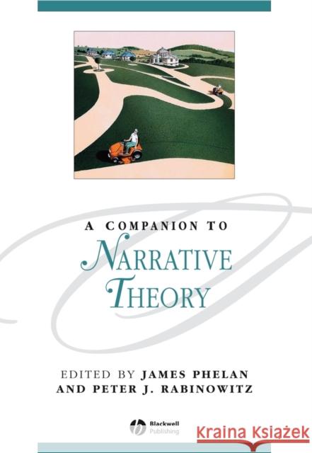 A Companion to Narrative Theory James Phelan Peter J. Rabinowitz 9781405114769