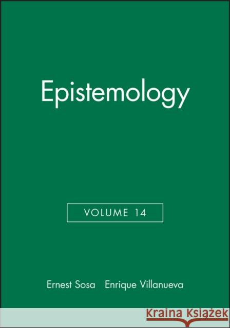 Epistemology, Volume 14 Sosa, Ernest 9781405119726